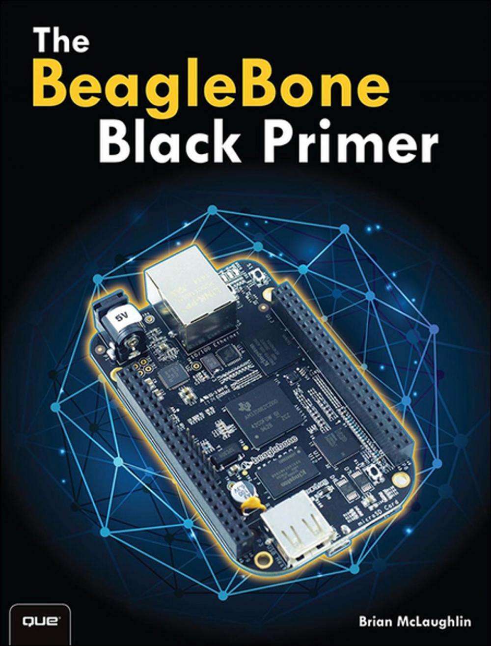 Big bigCover of The BeagleBone Black Primer