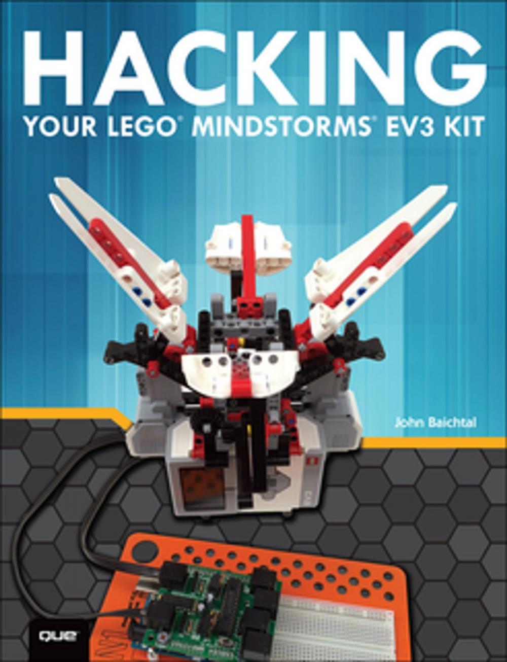 Big bigCover of Hacking Your LEGO Mindstorms EV3 Kit