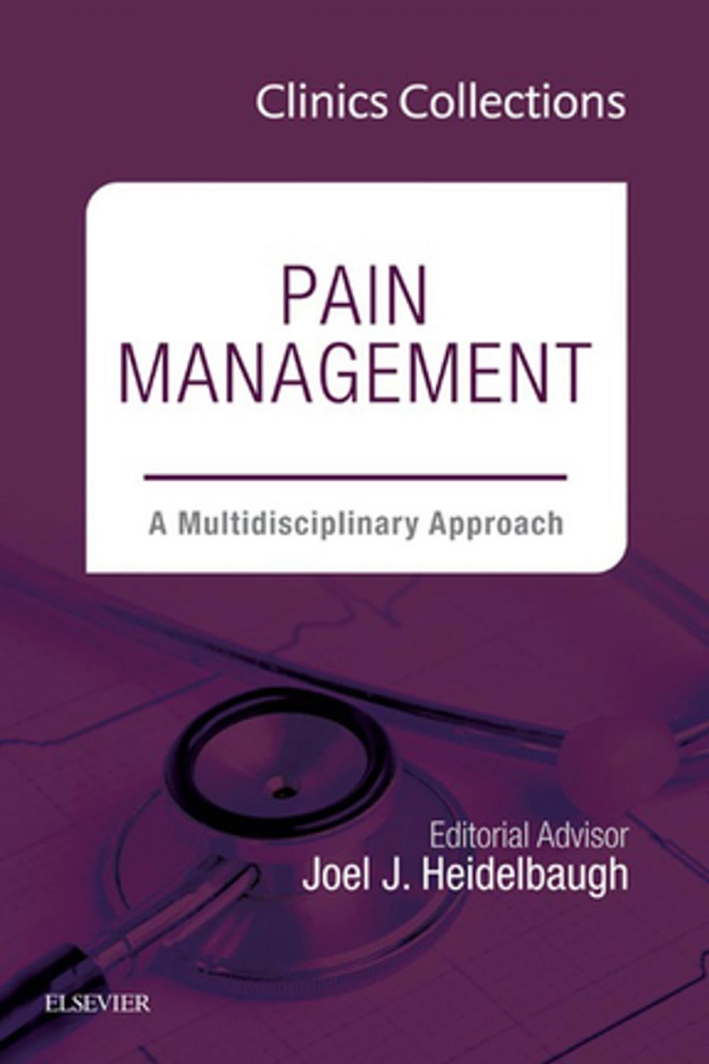 Big bigCover of Pain Management: A Multidisciplinary Approach, 1e (Clinics Collections), E-Book