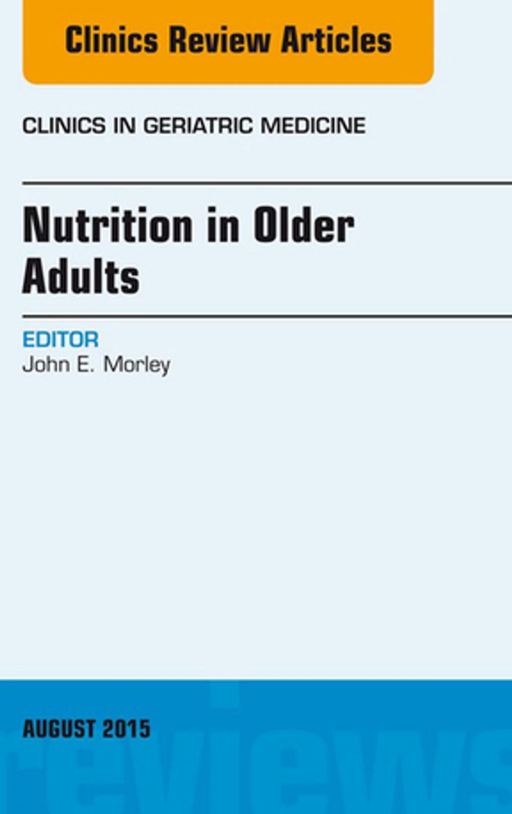 Big bigCover of Nutrition in Older Adults, An Issue of Clinics in Geriatric Medicine, E-Book