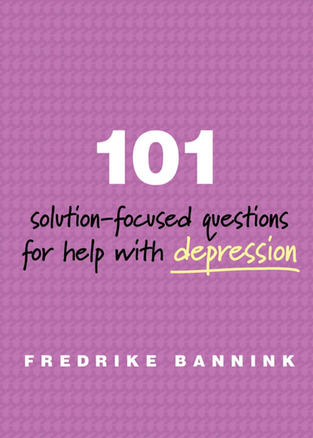 Big bigCover of 101 Solution-Focused Questions for Help with Depression