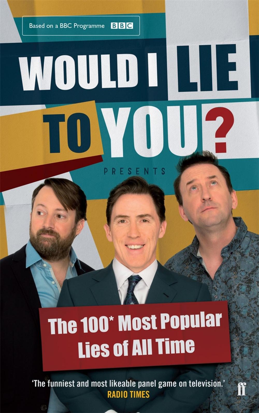 Big bigCover of Would I Lie To You? Presents The 100 Most Popular Lies of All Time