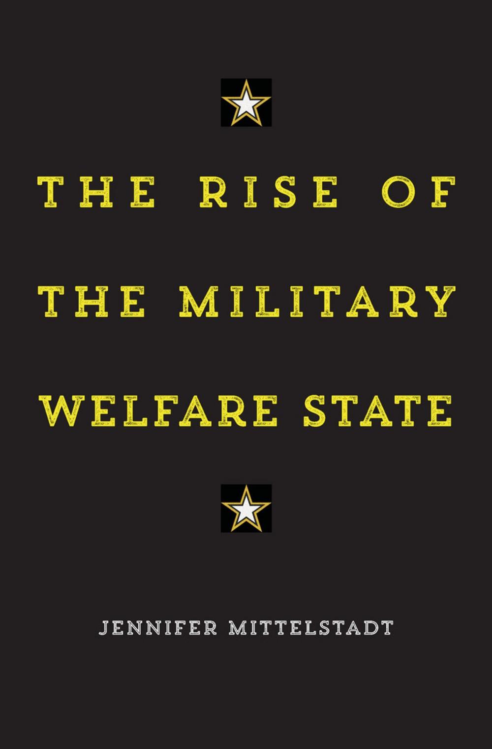 Big bigCover of The Rise of the Military Welfare State