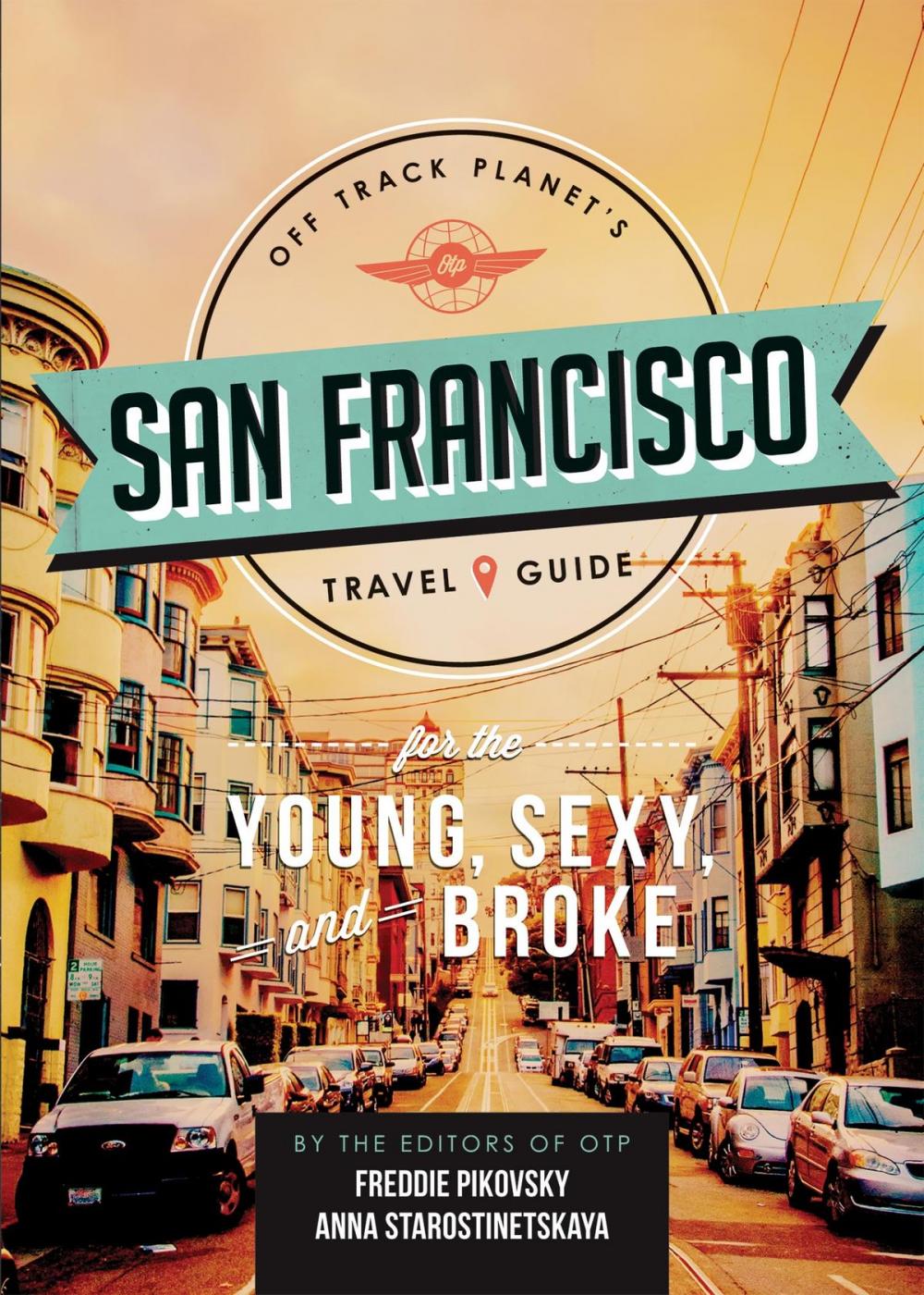 Big bigCover of Off Track Planet's San Francisco Travel Guide for the Young, Sexy, and Broke