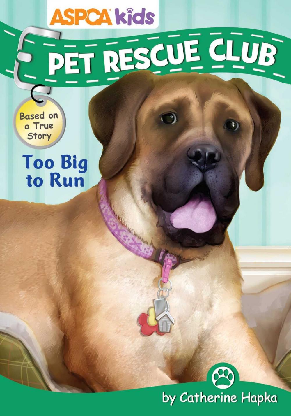 Big bigCover of ASPCA kids: Pet Rescue Club: Too Big to Run