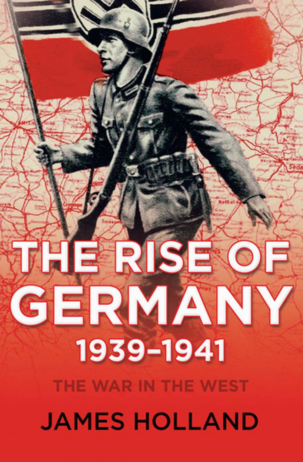 Big bigCover of The Rise of Germany, 1939–1941