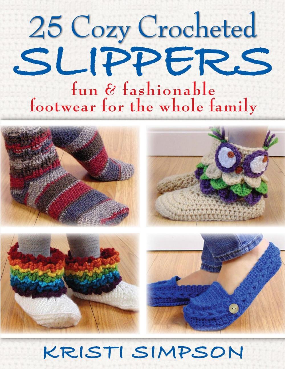 Big bigCover of 25 Cozy Crocheted Slippers