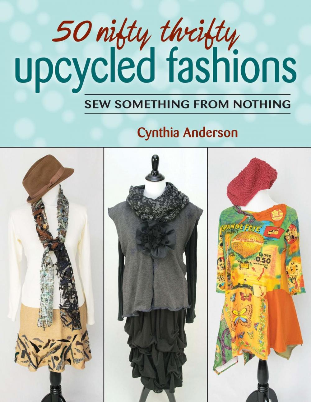 Big bigCover of 50 Nifty Thrifty Upcycled Fashions