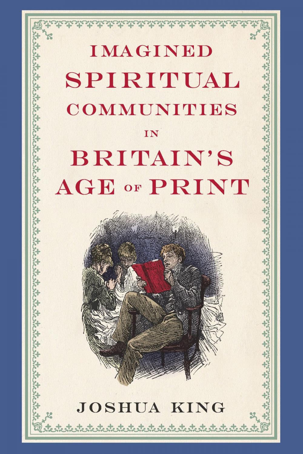 Big bigCover of Imagined Spiritual Communities in Britain's Age of Print