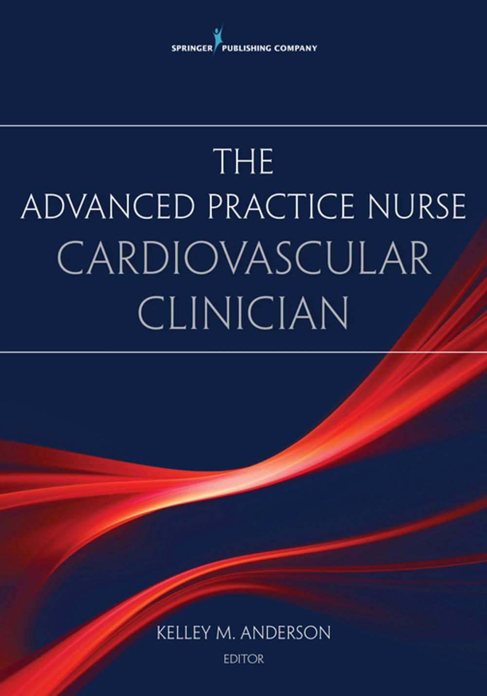 Big bigCover of The Advanced Practice Nurse Cardiovascular Clinician