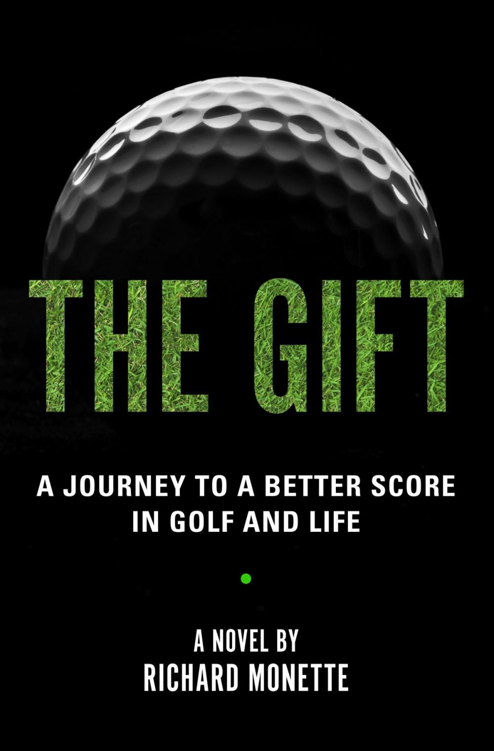 Big bigCover of The Gift: A Journey to a Better Score in Golf and Life