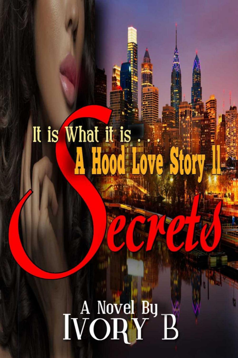 Big bigCover of It Is What it Is: A Hood Love Story II Secrets