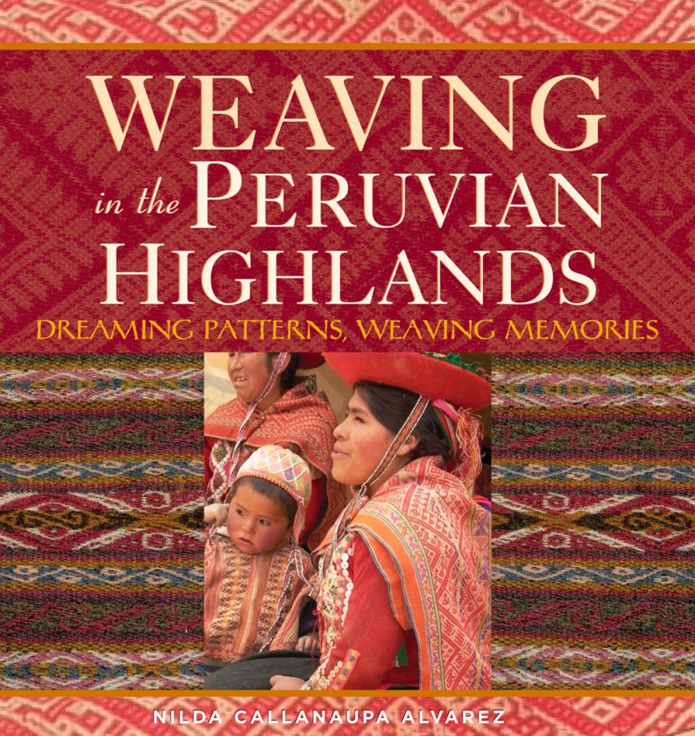 Big bigCover of Weaving in the Peruvian Highlands