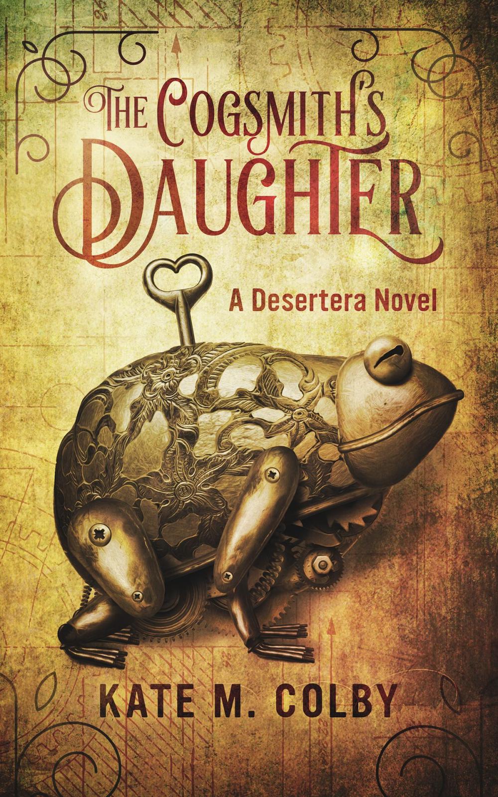 Big bigCover of The Cogsmith's Daughter (Desertera #1)