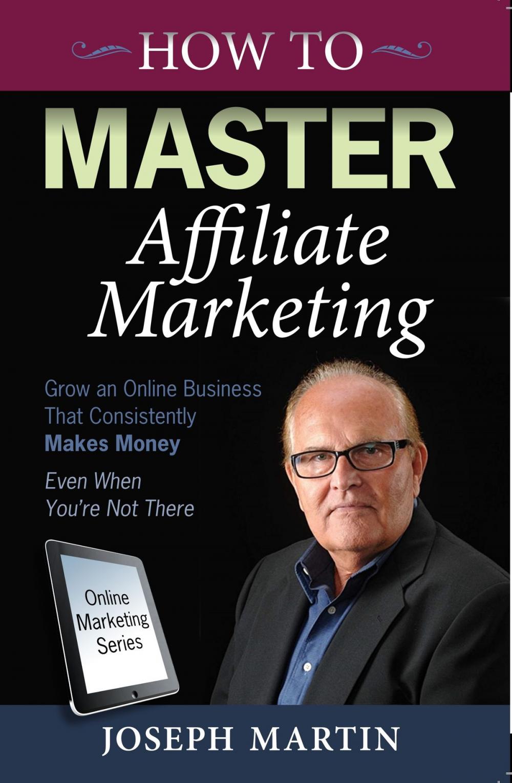 Big bigCover of How to Master Affiliate Marketing