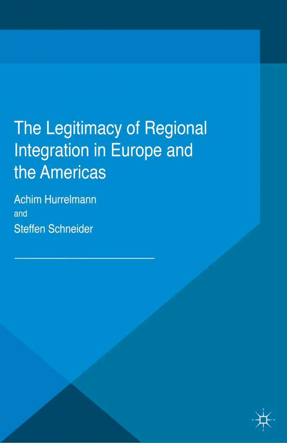 Big bigCover of The Legitimacy of Regional Integration in Europe and the Americas