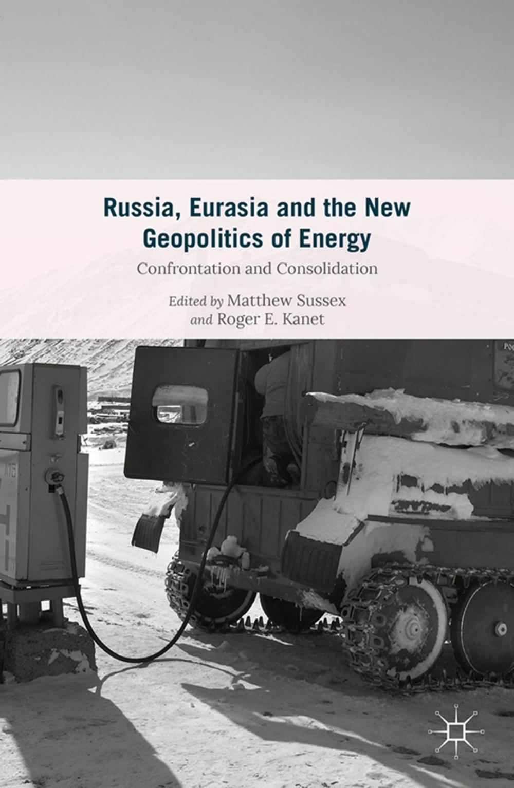 Big bigCover of Russia, Eurasia and the New Geopolitics of Energy