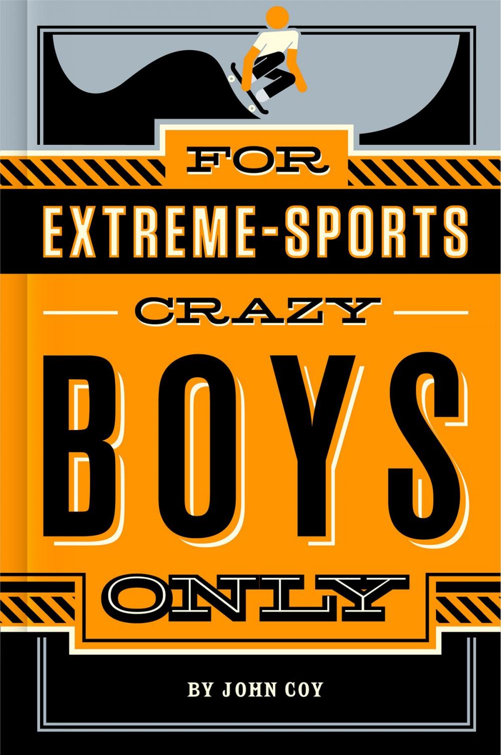 Big bigCover of For Extreme-Sports Crazy Boys Only