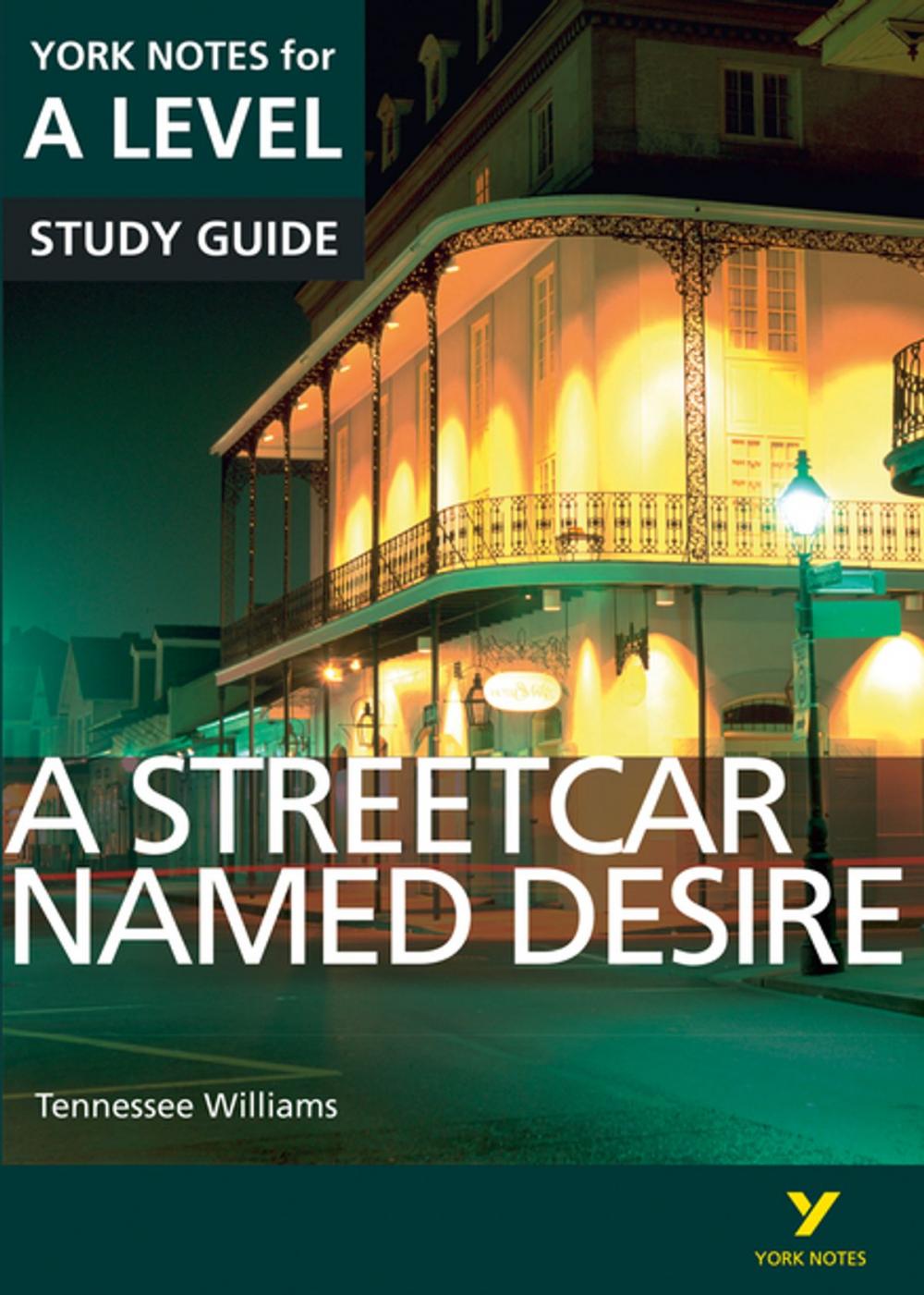 Big bigCover of A Streetcar Named Desire: York Notes for A-level