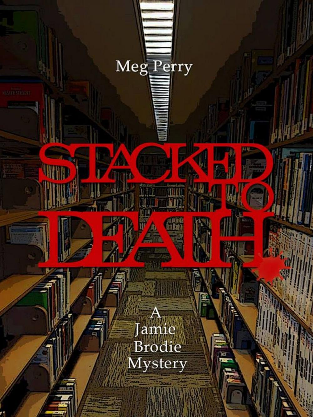 Big bigCover of Stacked to Death: A Jamie Brodie Mystery