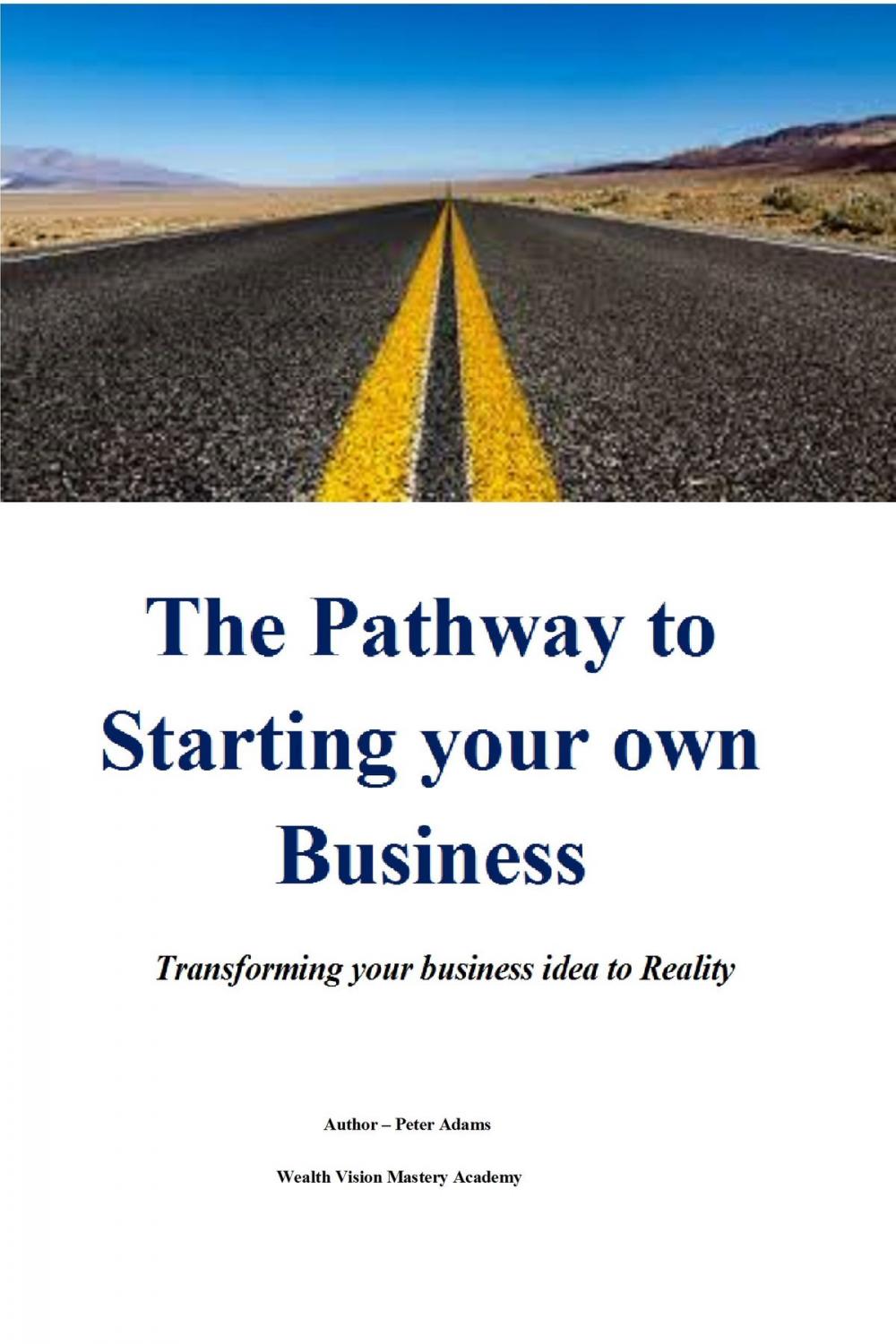 Big bigCover of The Pathway to Starting your own Business