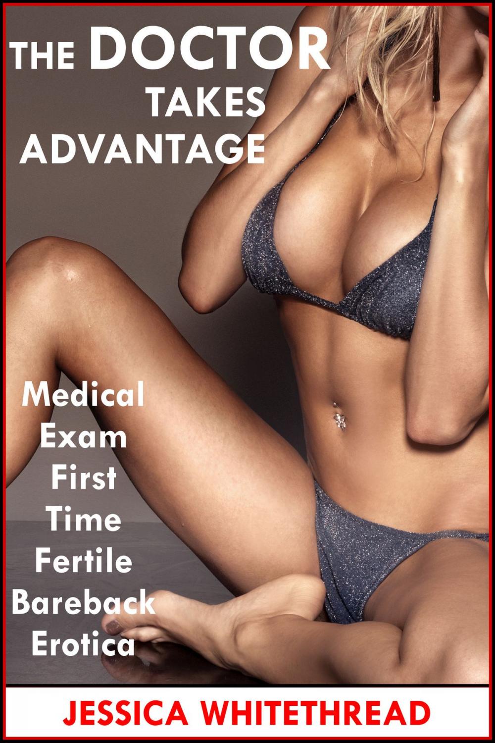 Big bigCover of The Doctor Takes Advantage (Fertile and Inexperienced Medical Exam Erotica)