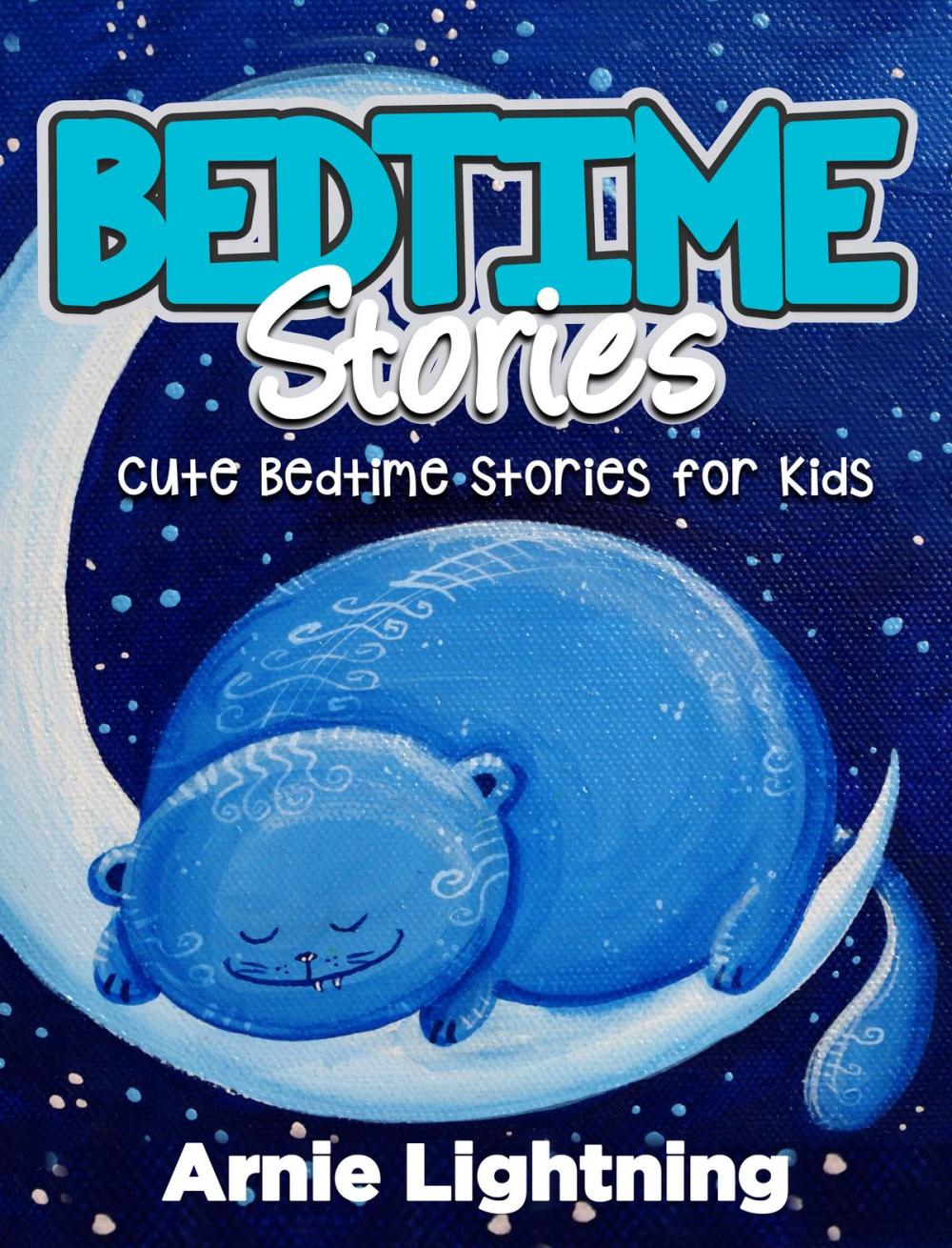 Big bigCover of Bedtime Stories: Cute Bedtime Stories for Kids