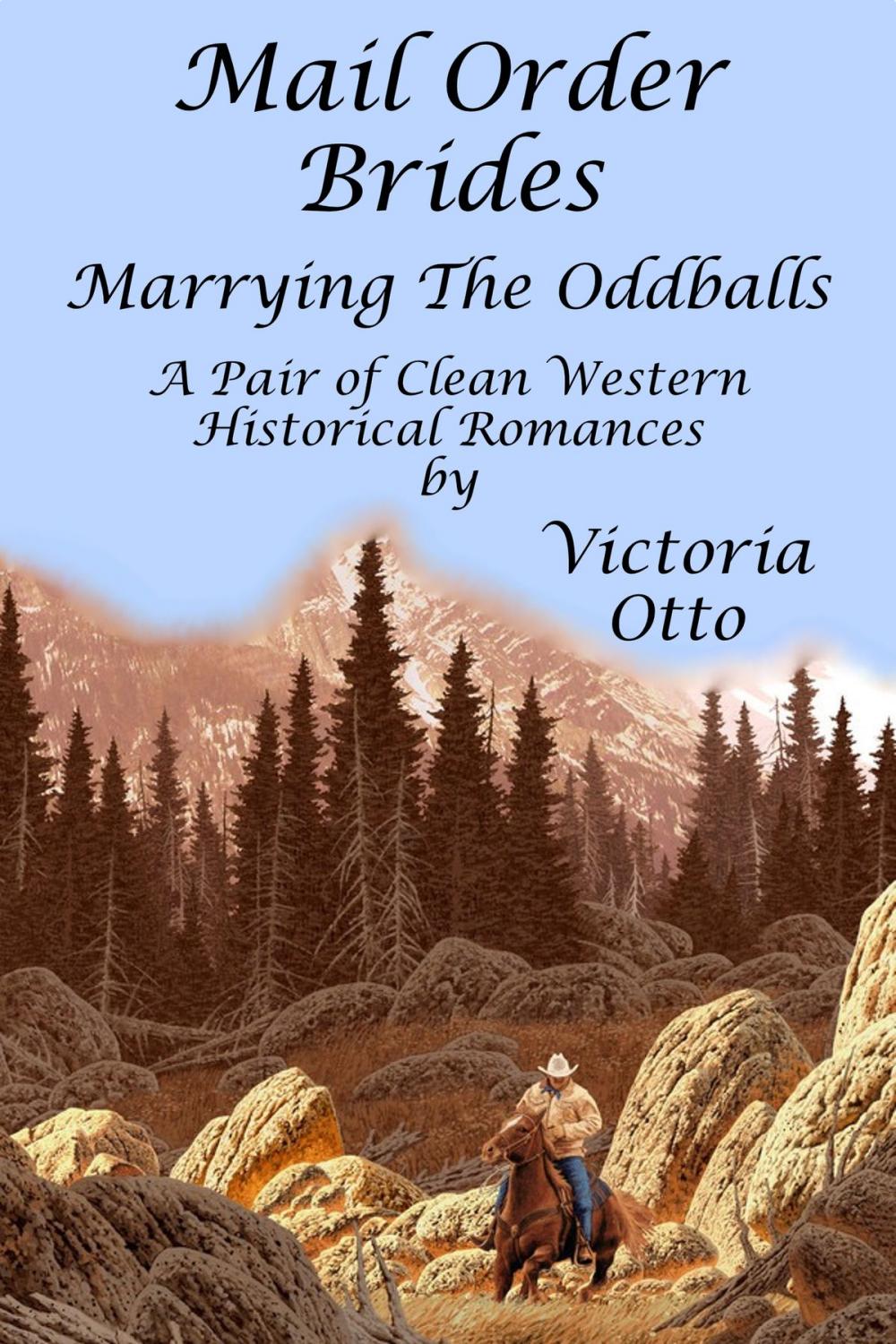 Big bigCover of Mail Order Brides: Marrying The Oddballs (A Pair Of Clean Western Historical Romances)