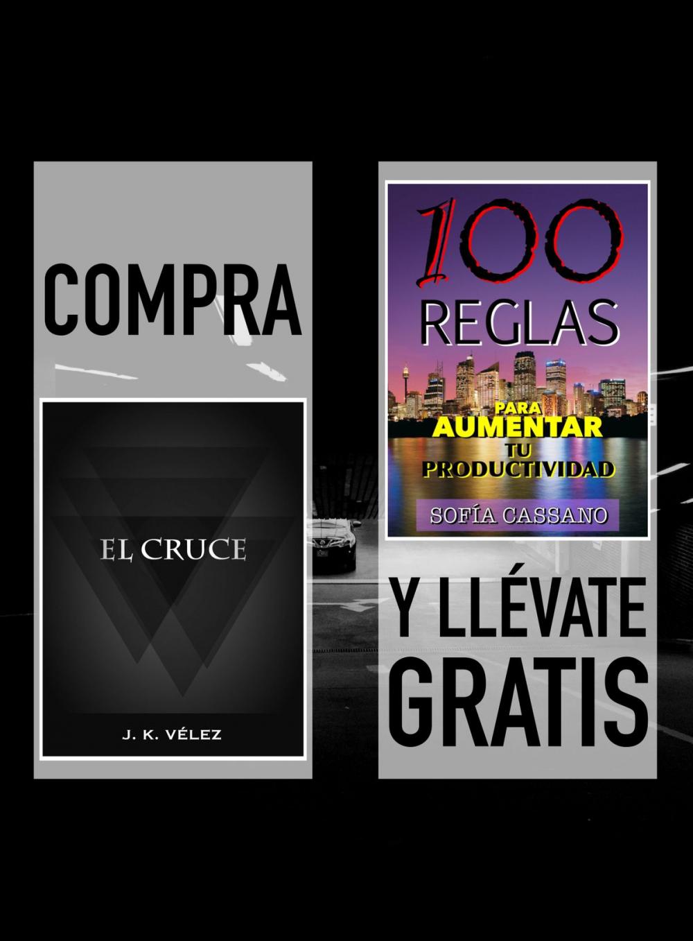 Big bigCover of Compra "El Cruce" y llévate gratis "100 Reglas para aumentar tu productividad"