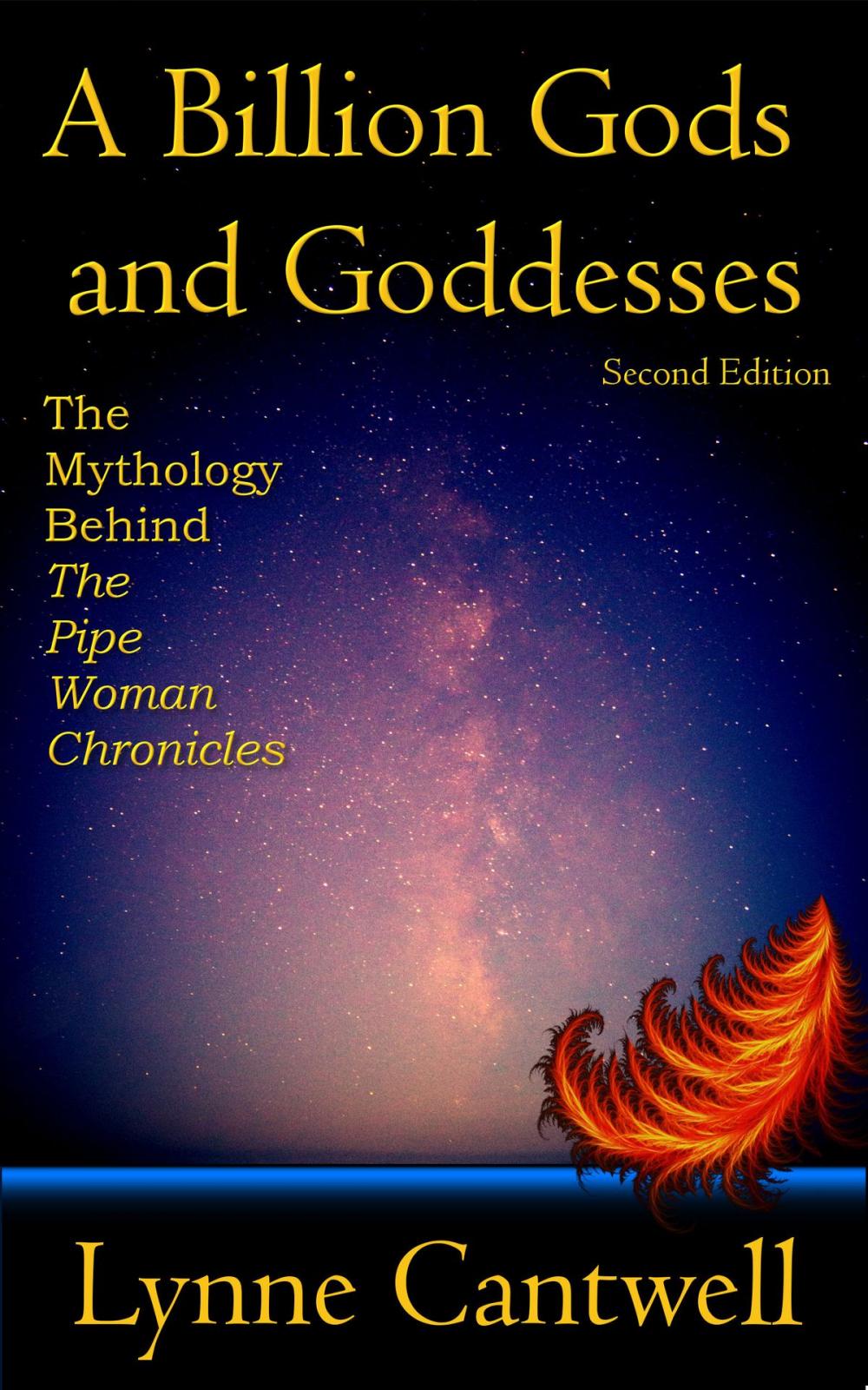 Big bigCover of A Billion Gods and Goddesses: The Mythology Behind the Pipe Woman Chronicles, Second Edition