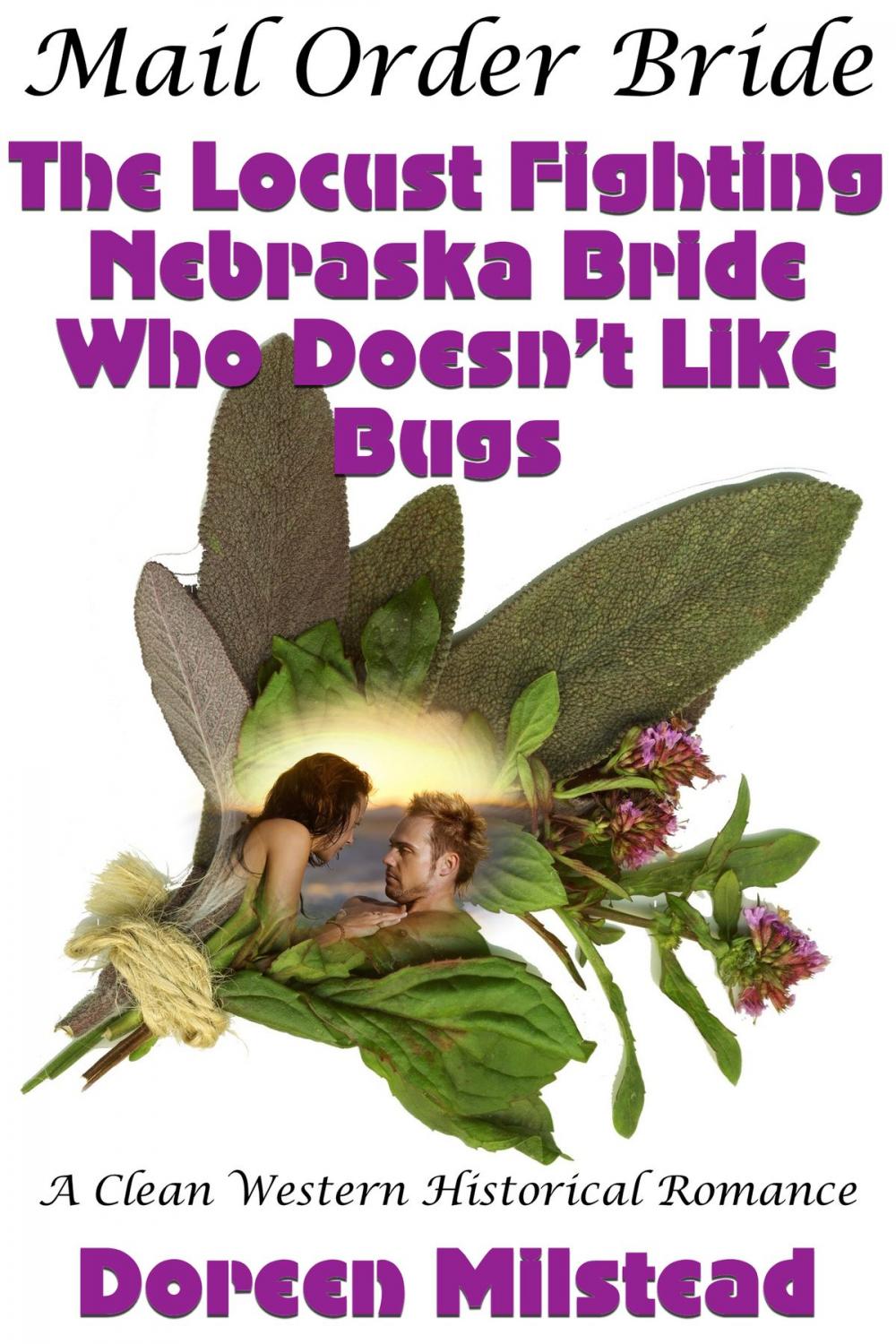 Big bigCover of Mail Order Bride: The Locust Fighting Nebraska Bride Who Doesn’t Like Bugs (A Clean Western Historical Romance)