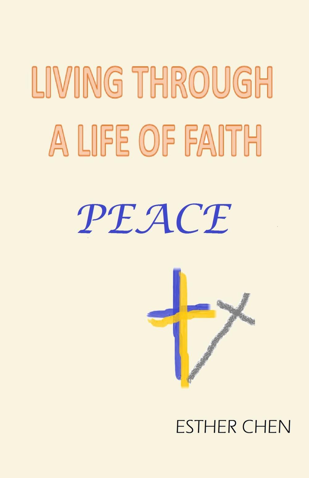 Big bigCover of Living Through A Life Of Faith: Peace