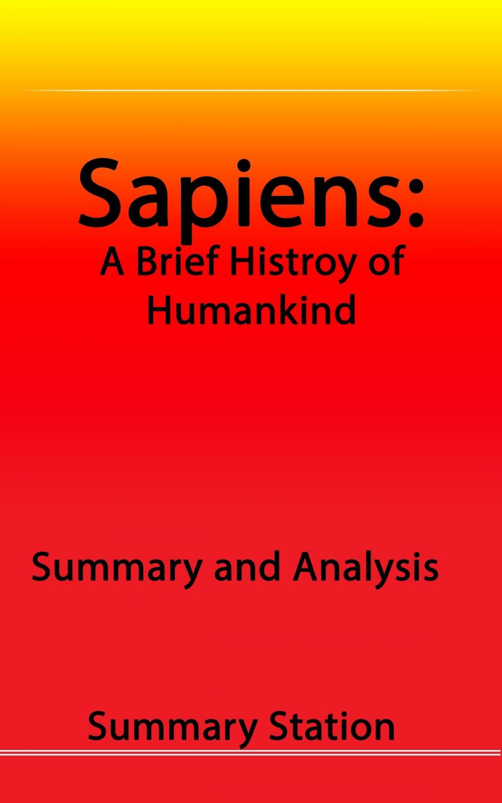 Big bigCover of Sapiens: A Brief History of Humankind | Summary and Analysis