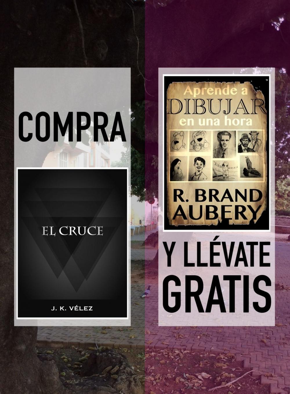 Big bigCover of Compra "El Cruce" y llévate gratis "Aprende a dibujar en una hora"