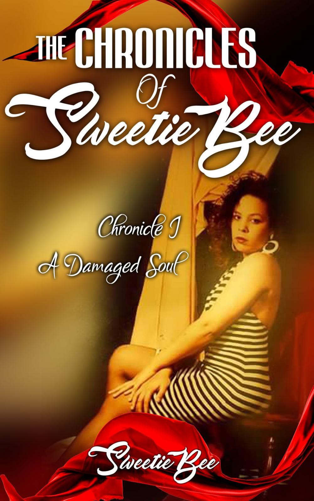 Big bigCover of The Chronicles of Sweetie Bee: Chronicle I-A Damaged Soul