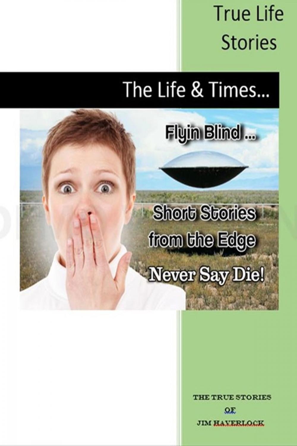 Big bigCover of Never Say Die: True Life Stories