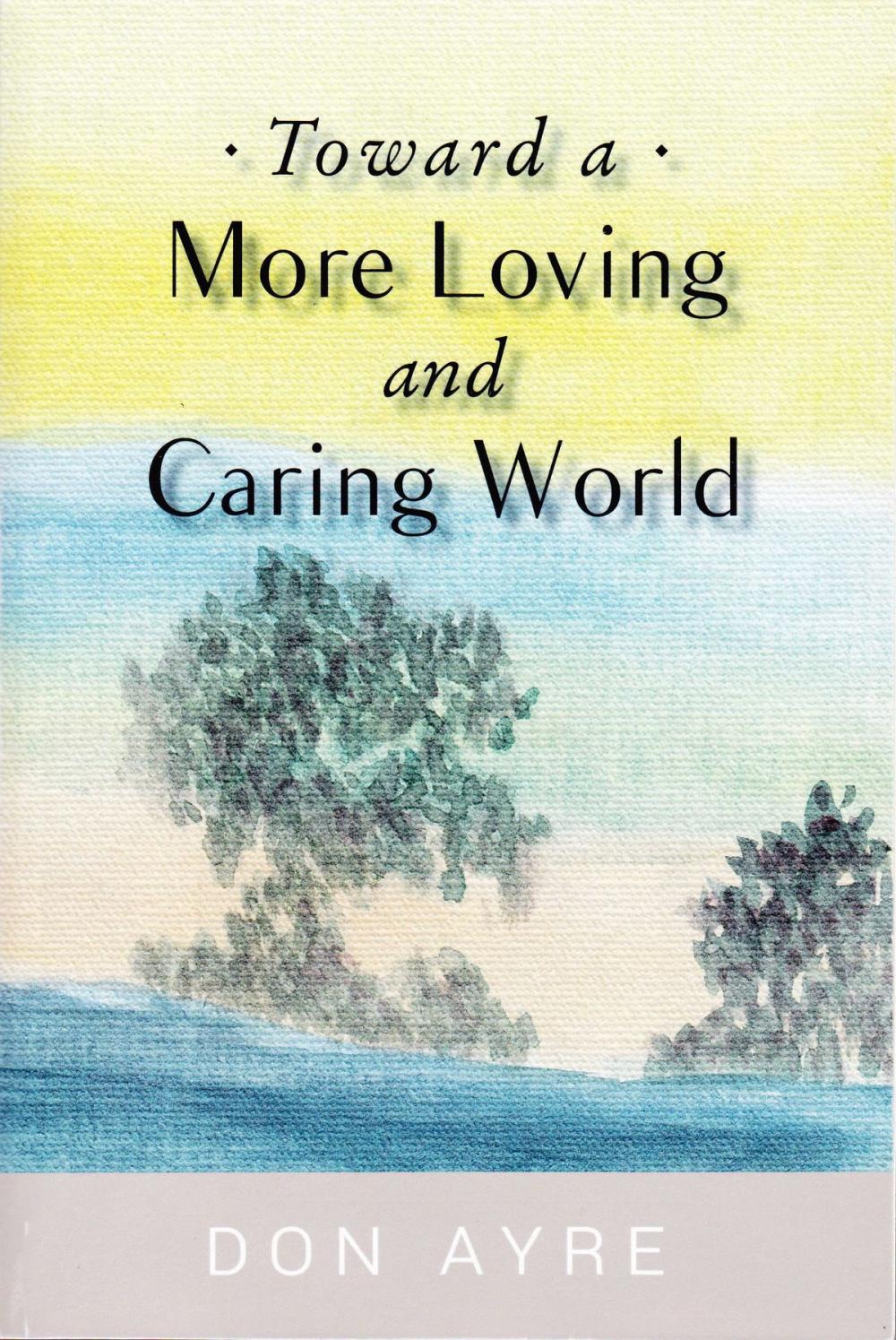 Big bigCover of Toward a More Loving and Caring World
