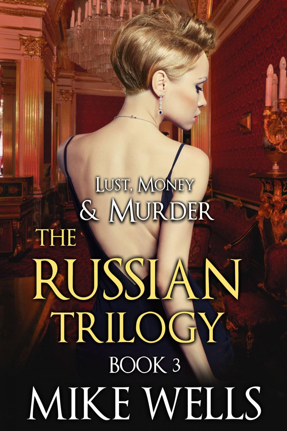 Big bigCover of The Russian Trilogy, Book 3 (Lust, Money & Murder #6)