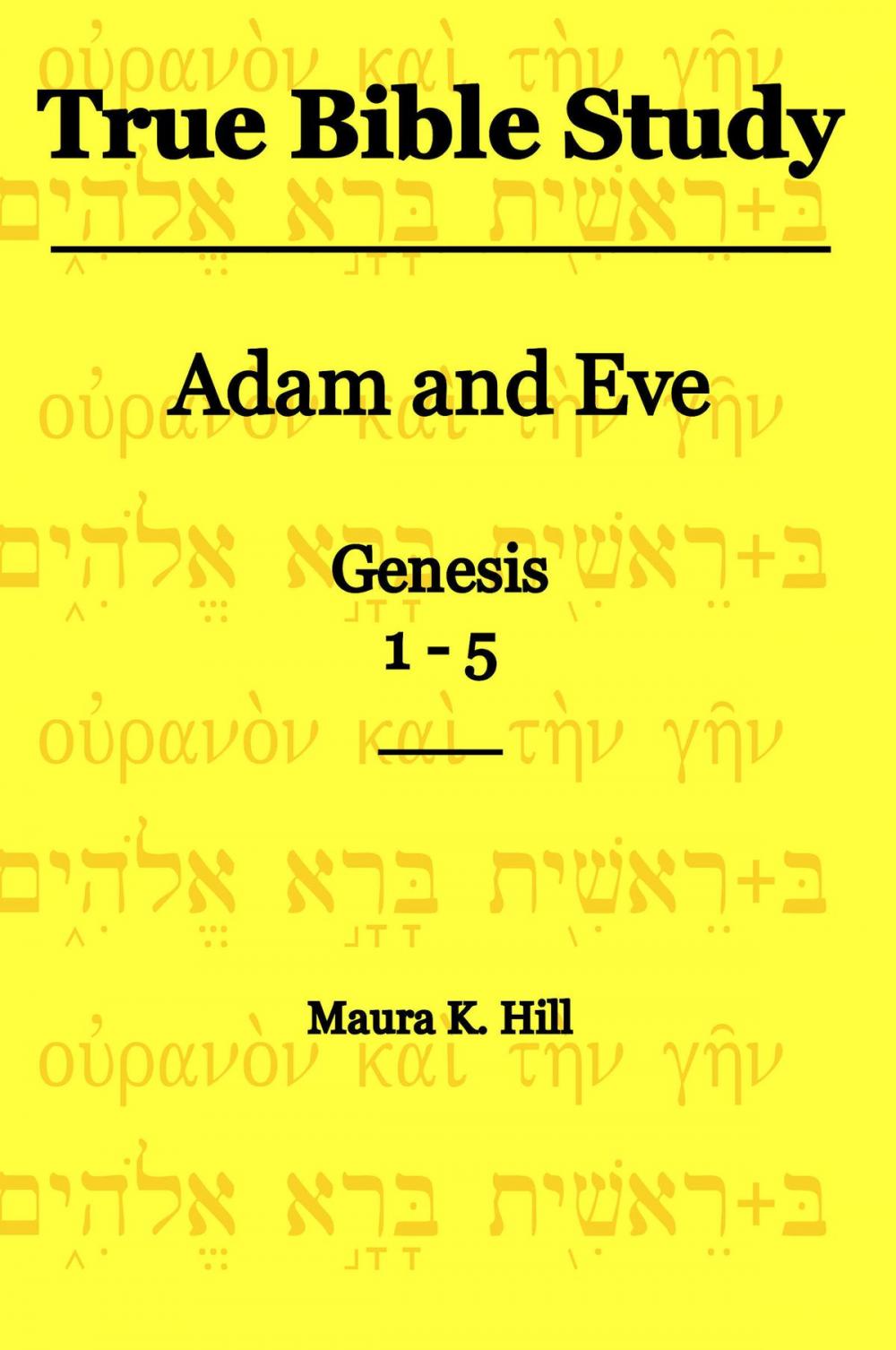 Big bigCover of True Bible Study: Adam and Eve Genesis 1-5