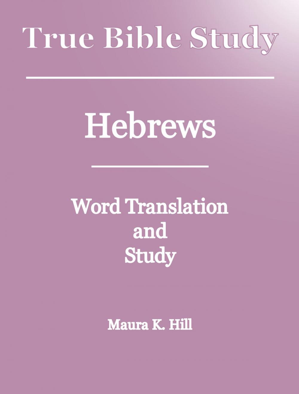 Big bigCover of True Bible Study: Hebrews