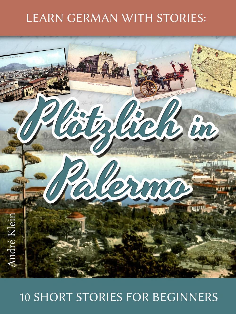 Big bigCover of Learn German with Stories: Plötzlich in Palermo – 10 Short Stories for Beginners