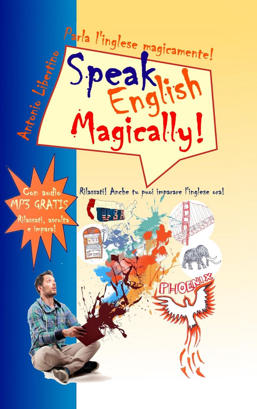 Big bigCover of Parla l'inglese magicamente! Speak English Magically! Rilassati! Anche tu puoi imparare l'inglese ora!