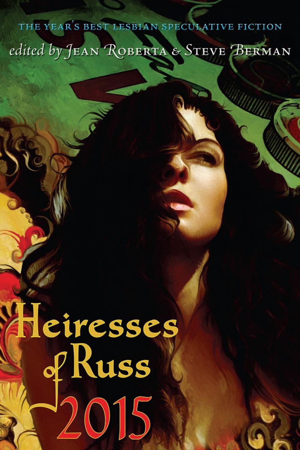 Big bigCover of Heiresses of Russ 2015: The Year's Best Lesbian Speculative Fiction