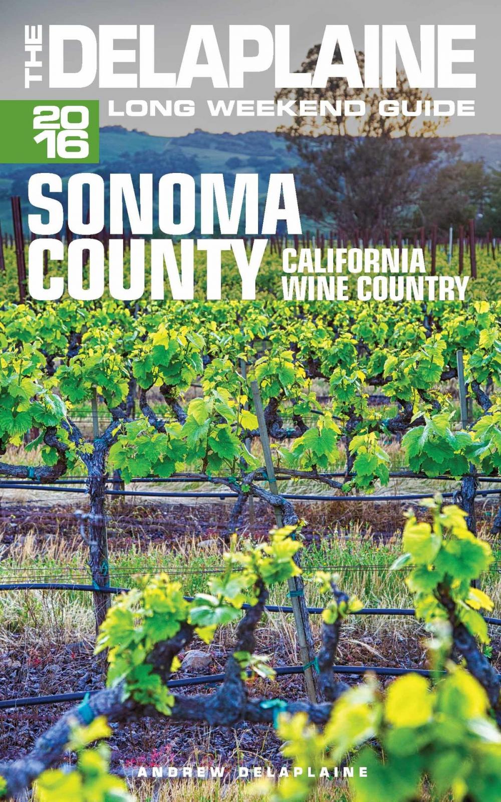 Big bigCover of Sonoma County: The Delaplaine 2016 Long Weekend Guide