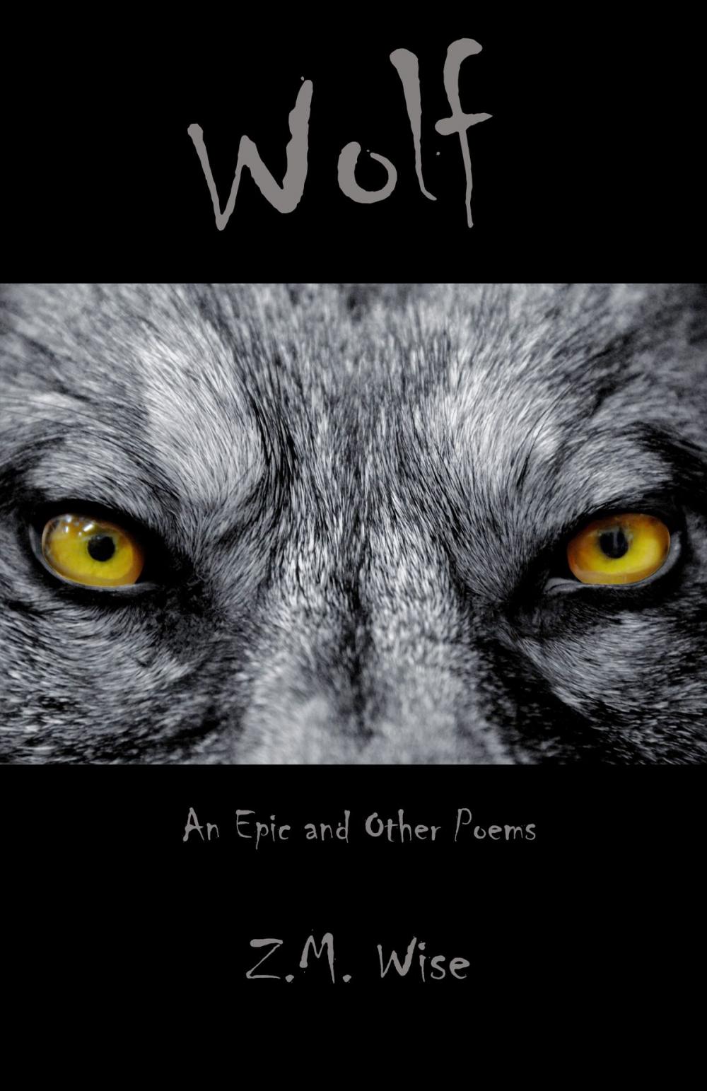 Big bigCover of Wolf: An Epic and Other Poems