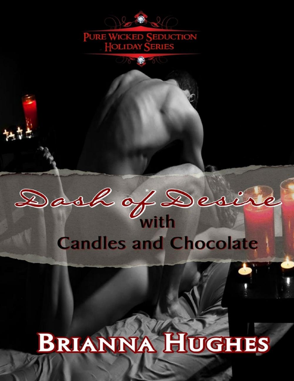 Big bigCover of Dash of Desire With Candles and Chocolate (Pure Wicked Seduction Series - Holiday Short Series)