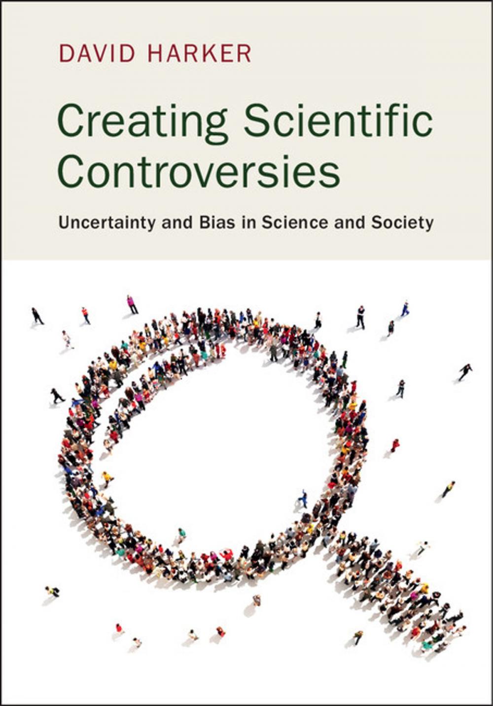 Big bigCover of Creating Scientific Controversies