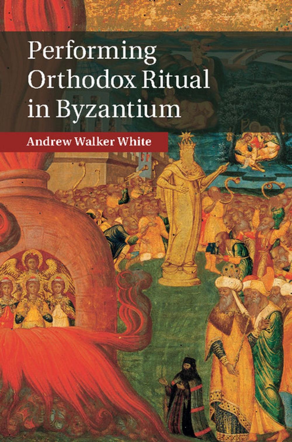 Big bigCover of Performing Orthodox Ritual in Byzantium