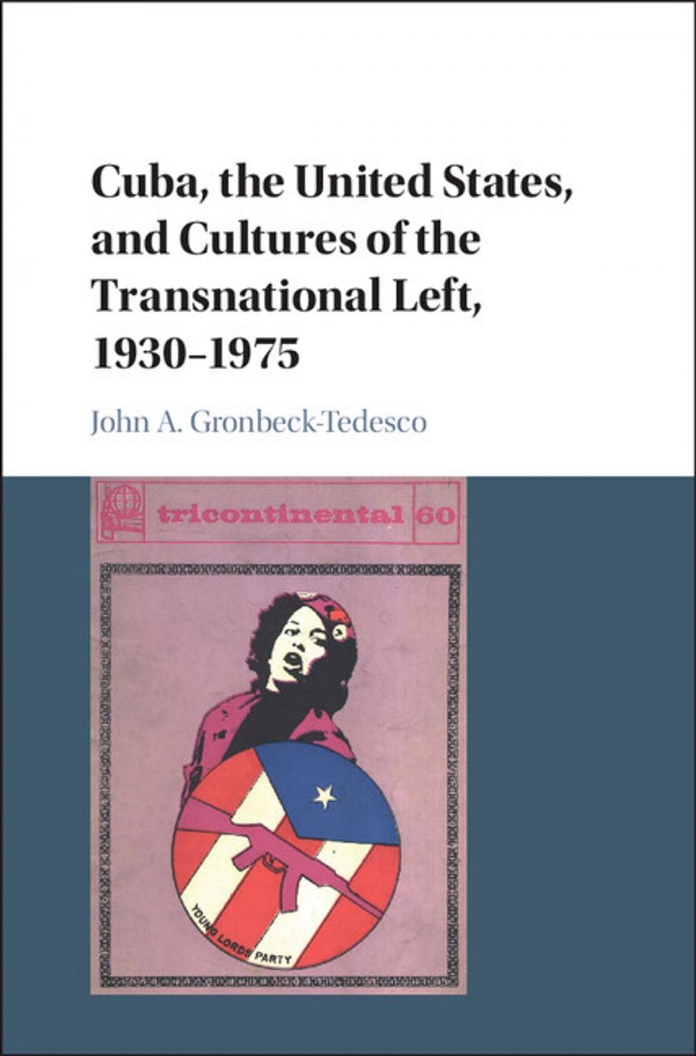 Big bigCover of Cuba, the United States, and Cultures of the Transnational Left, 1930–1975