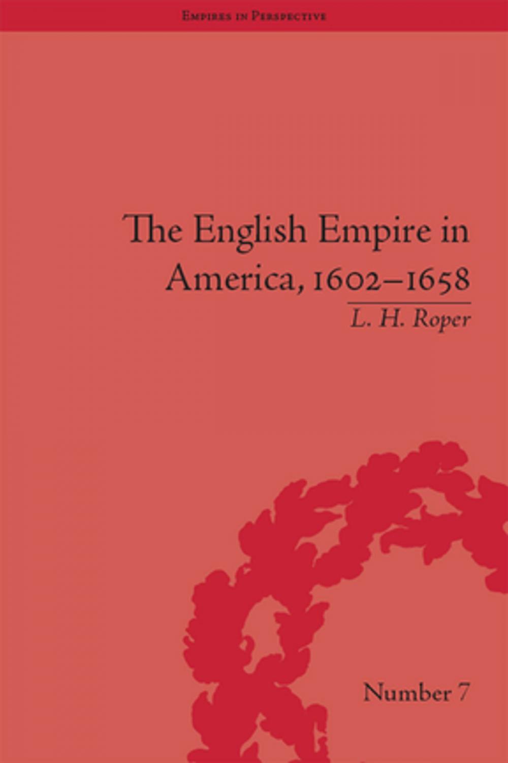 Big bigCover of The English Empire in America, 1602-1658